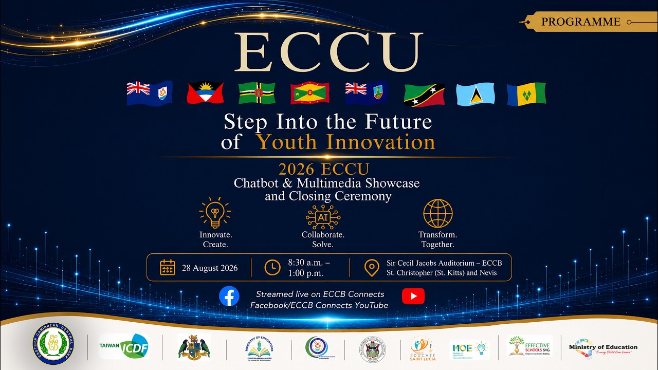 The programme graphic that opens the ECCB Connects livestream of the showcase: a 'Programme' tag; 'ECCU' above the flags of the eight ECCU member territories; 'Step Into the Future of Youth Innovation'; '2026 ECCU Chatbot & Multimedia Showcase and Closing Ceremony'; 'Innovate. Create.', 'Collaborate. Solve.' and 'Transform. Together.'; '28 August 2026 · 8:30 a.m. – 1:00 p.m. · Sir Cecil Jacobs Auditorium – ECCB, St. Christopher (St. Kitts) and Nevis'; 'Streamed live on ECCB Connects Facebook/ECCB Connects YouTube'; and along the foot the logos of the ECCB, TaiwanICDF and partner ministries of education.